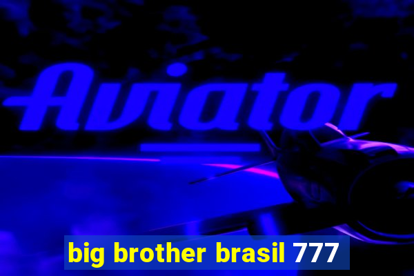 big brother brasil 777